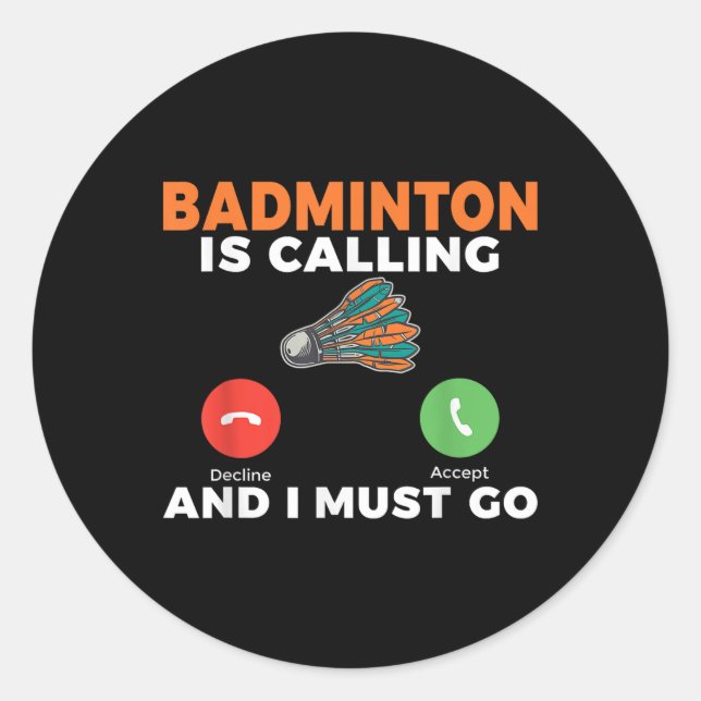 Adesivo O badminton está chamando e eu devo ir Badminton  (Frente)