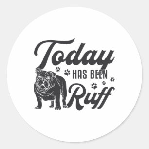 Adesivo O Bulldog Inglês Hoje Foi Engraçado