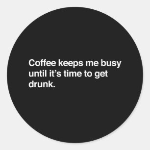 Adesivo O café mantem-me ocupado até sua hora de obter o