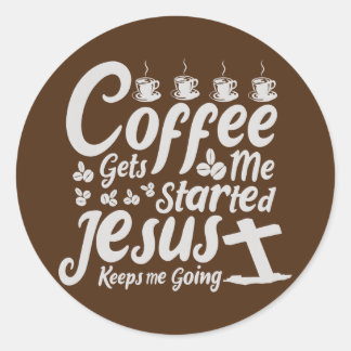 Adesivo O café me faz começar Jesus me mantém indo