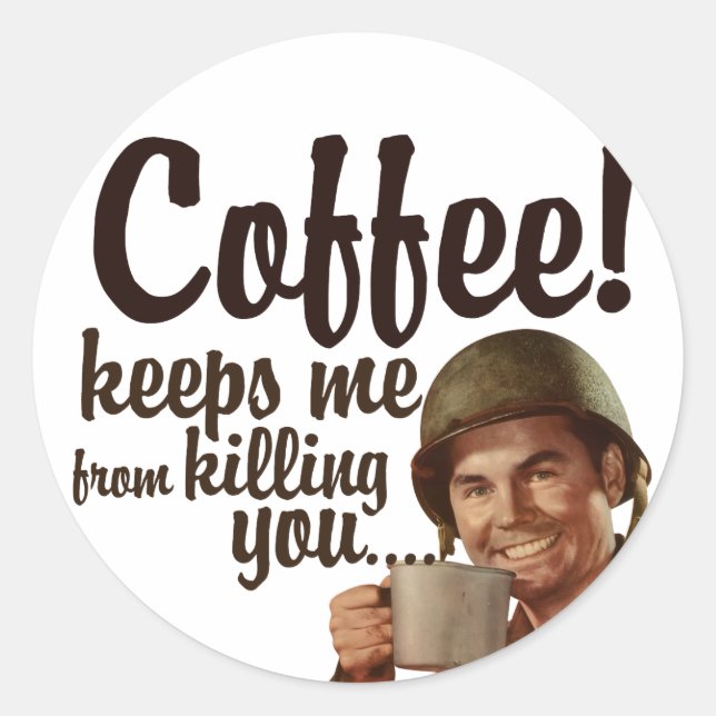 Adesivo O café me mantém a matar você (Frente)