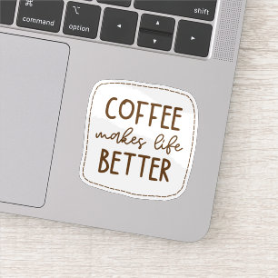 Adesivo O Café Torna a Vida Melhor