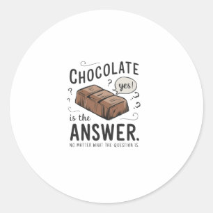 Adesivo O Chocolate É A Resposta. Não, A Pergunta Está Per