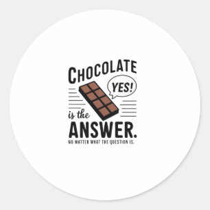 Adesivo O Chocolate É A Resposta. Não, A Pergunta Está Per