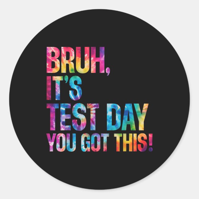Adesivo O Dia Do Teste Que Você Teve Este Dia De Testes De (Frente)