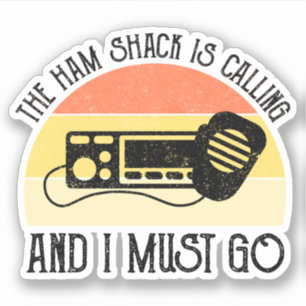 Adesivo O Ham Shack Está Ligando E Eu Tenho Que Ir