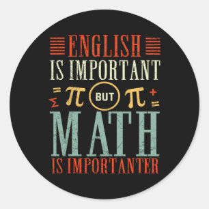 Adesivo O Inglês É Importante, Mas A Matemática É Muito En