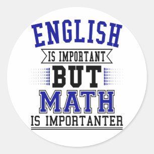 Adesivo O Inglês É Importante, Mas A Matemática É Um P