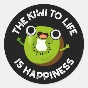 Adesivo O Kiwi Para A Vida É Felicidade Fruta Arrefeciment