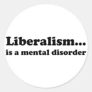 Adesivo O liberalismo é um distúrbio mental.