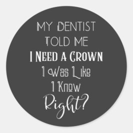 Adesivo O Meu Dentista Disse-Me Que Preciso De Um Dental H