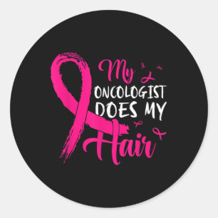 Adesivo O Meu Oncologista Faz O Meu Cabelo, Cancer Rosa