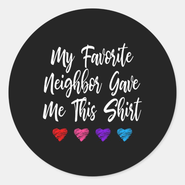 Adesivo O Meu Vizinho Favorito Deu-Me Esta Diversão (Frente)