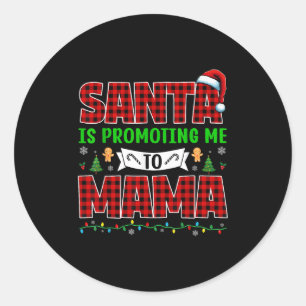Adesivo O Papai Noel Está Me Promovendo Para Mamãe Natal G