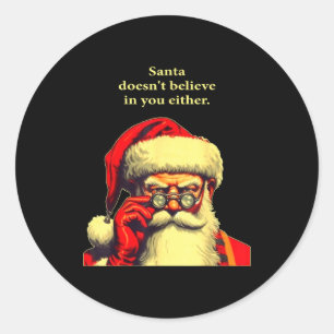 Adesivo O Papai Noel Também Não Acredita Em Você Natal Div