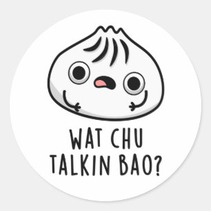 Adesivo O Que Chu Falkin Bao Funny Dimsum Pun