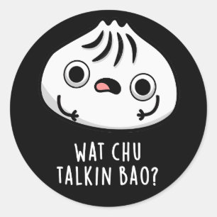 Adesivo O Que Chu Falkin Bao Funny Dimsum Pun Dark BG