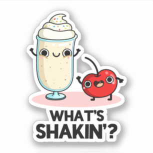 Adesivo O que é Shakin Funny Cherry Milkshake Pun