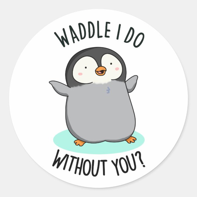 Adesivo O que eu faço sem você Punição engraçada de pingui (Frente)