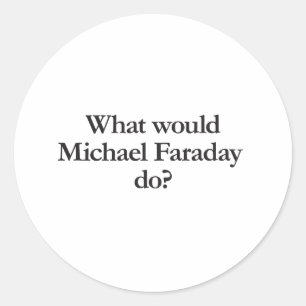 Adesivo o que michael faraday faria