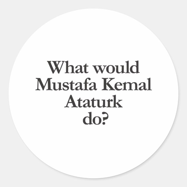 Adesivo o que mustafa kemal ataturk faria (Frente)
