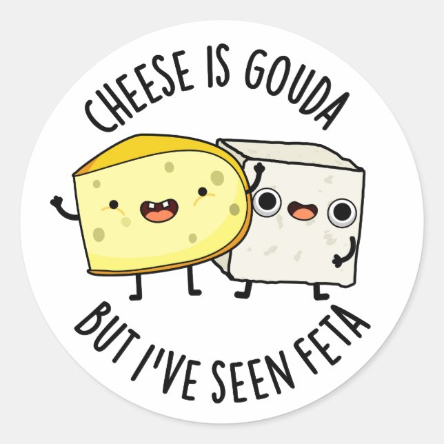 Adesivo O Queijo É Gouda Mas Eu Já Vi Feta Piada De Comida (Frente)
