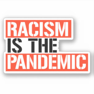 Adesivo O racismo é a pandemia