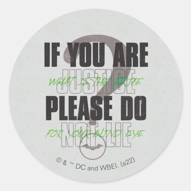 Adesivo O Riddler - Se Você É Justiça, Por Favor, Não Ment (Frente)