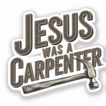 O Trabalho de Cristo, Jesus Era Um Carpinteiro