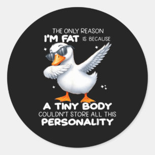 Adesivo O único motivo pelo qual sou gordo é porque um pat