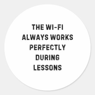 Adesivo O Wi-fi Sempre Funciona Perfeitamente Professor Me