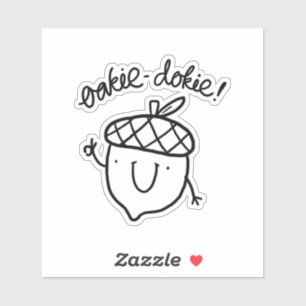 Adesivo Oakie Dokie Cute Acorn Pun Vinyl Sticker