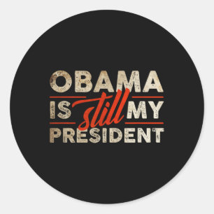 Adesivo Obama ainda é meu presidente engraçado Barack Obam