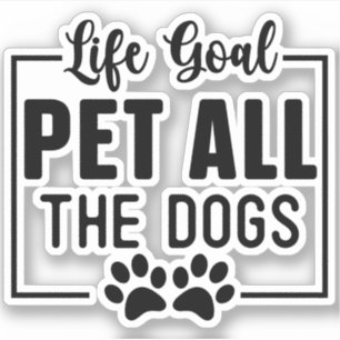 Adesivo Objetivo de Vida Acariciar Todos os Cachorros
