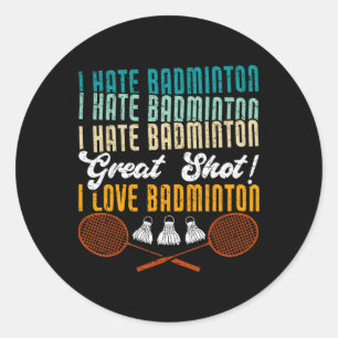 Adesivo Odeio Excelente De Badminton. Eu Adoro Badminto En
