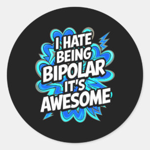 Adesivo Odeio ser bipolar. É uma frase muito engraçada.