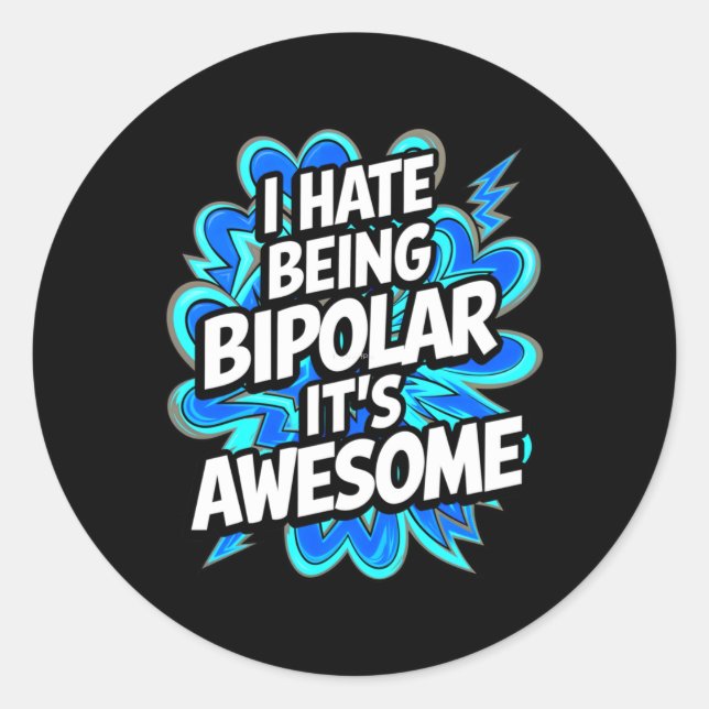 Adesivo Odeio ser bipolar. É uma frase muito engraçada. (Frente)