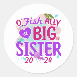 Adesivo Oficialmente 2024 - O'Fishally a Big Sister Pun