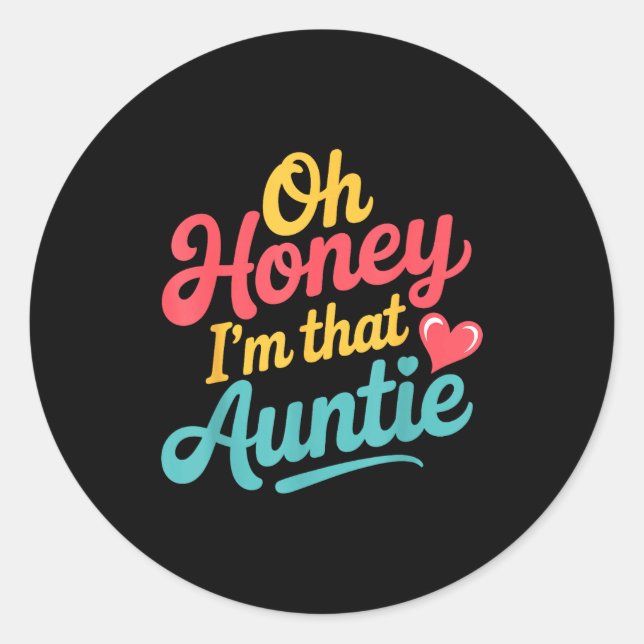 Adesivo Oh Honey I'm That Auntie Sy Family Mood -  (Frente)
