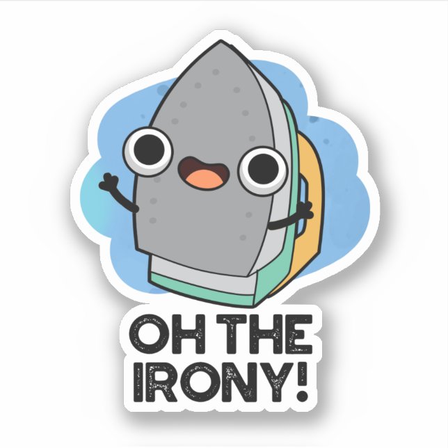 Adesivo Oh Ironia Funny Iron Pun (Frente)