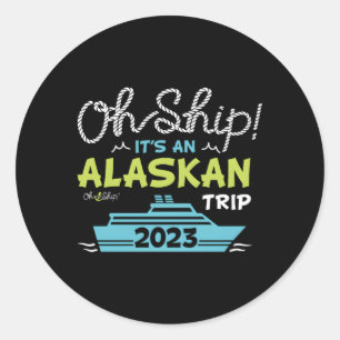Adesivo Oh Navio É Uma Viagem Do Alaska 2023 No Alaska Cru