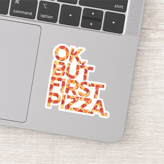 Adesivo Ok, Mas Primeira Pizza (Detalhe)