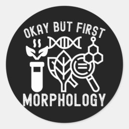 Adesivo Ok, mas primeiro Morfologia, Ciência Morfológica