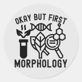 Adesivo Ok, mas primeiro Morfologia, Ciência Morfológica
