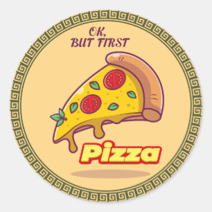 Adesivo "Ok, Mas Primeiro PIZZA - Divertido Foodie Round