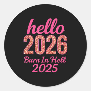 Adesivo Olá 2026 Burn No Inferno 2025 Engraçado Ano Novo C