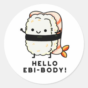 Adesivo Olá Ebi-body Funny Ebi Sushi Puns