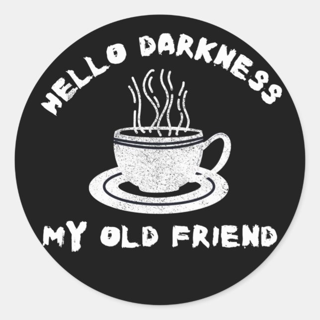 Adesivo olá escuridão meu velho amigo humor de café engraç (Frente)