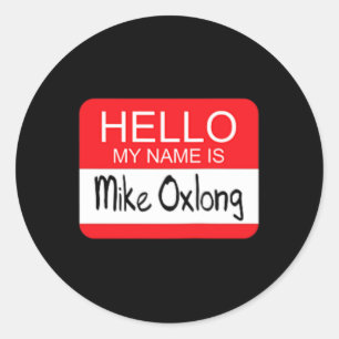 Adesivo Olá Meu nome é Mike Oxlong, Diversão, Piada de Hum