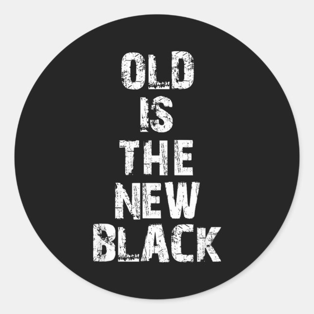 Adesivo Old Is The New Black Funny Elderly People Birthday (Frente)